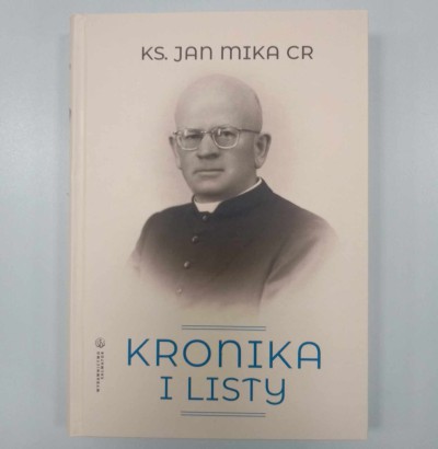 Najnowsza publikacja: ks. Jan Mika CR "Kronika i listy"